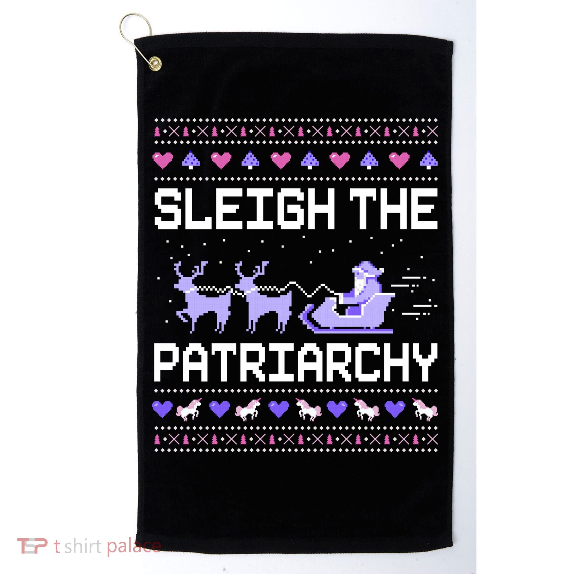 Sleigh The Patriarchy Feminist Feminism Meme Ugly Christmas Gift Golf Towel