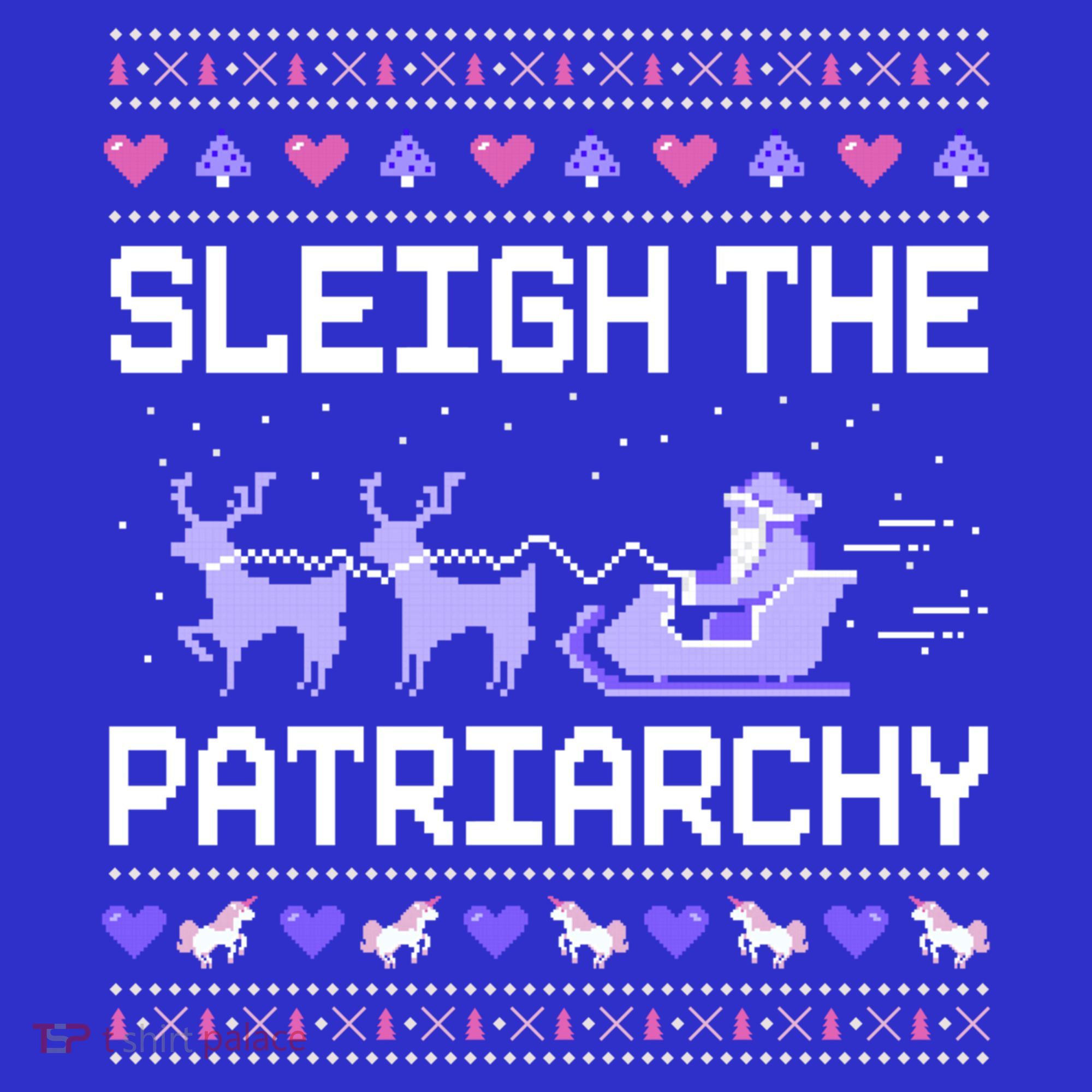 Sleigh The Patriarchy Feminist Feminism Meme Ugly Christmas Gift T-Shirt