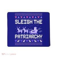 Sleigh The Patriarchy Feminist Feminism Meme Ugly Christmas Gift Mousepad thumb 0
