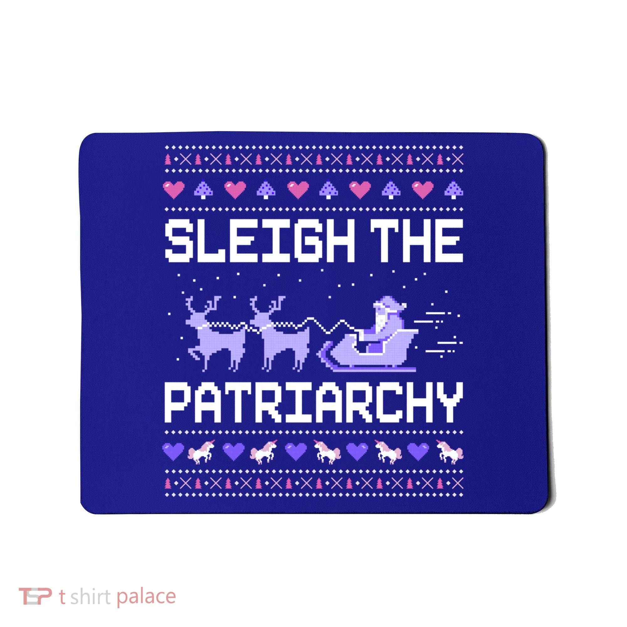 Sleigh The Patriarchy Feminist Feminism Meme Ugly Christmas Gift Mousepad