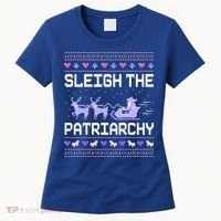 Sleigh The Patriarchy Feminist Feminism Meme Ugly Christmas Gift Women's T-Shirt thumb 0