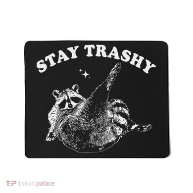 Stay Trashy Raccoon Funny Urban Design Mousepad