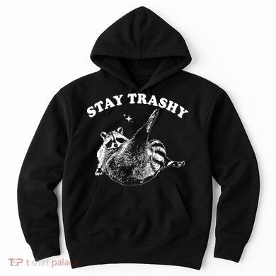 Stay Trashy Raccoon Hoodie