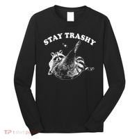 Stay Trashy Raccoon Long Sleeve Shirt thumb 0