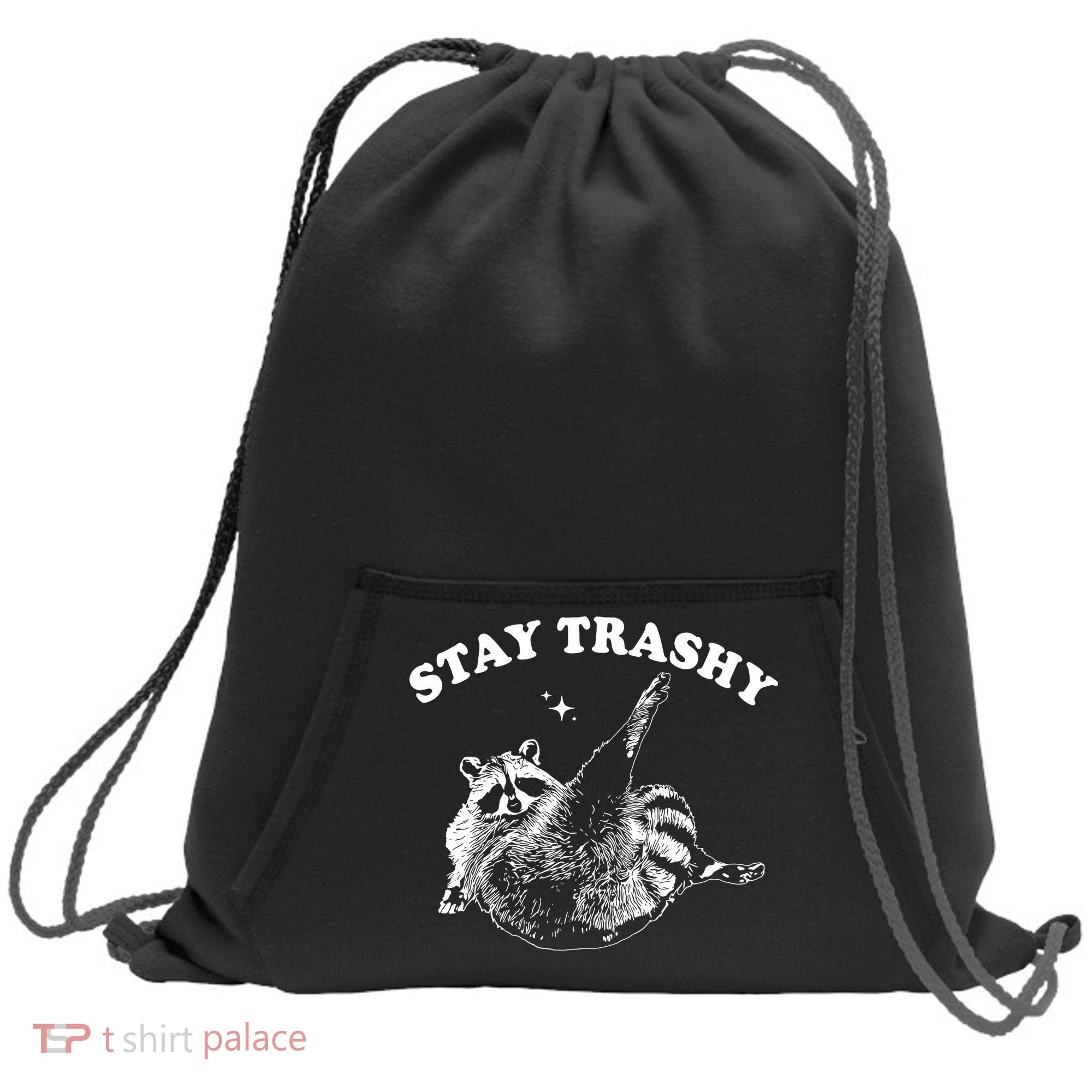 Stay Trashy Raccoon Sweatshirt Cinch Pack Bag