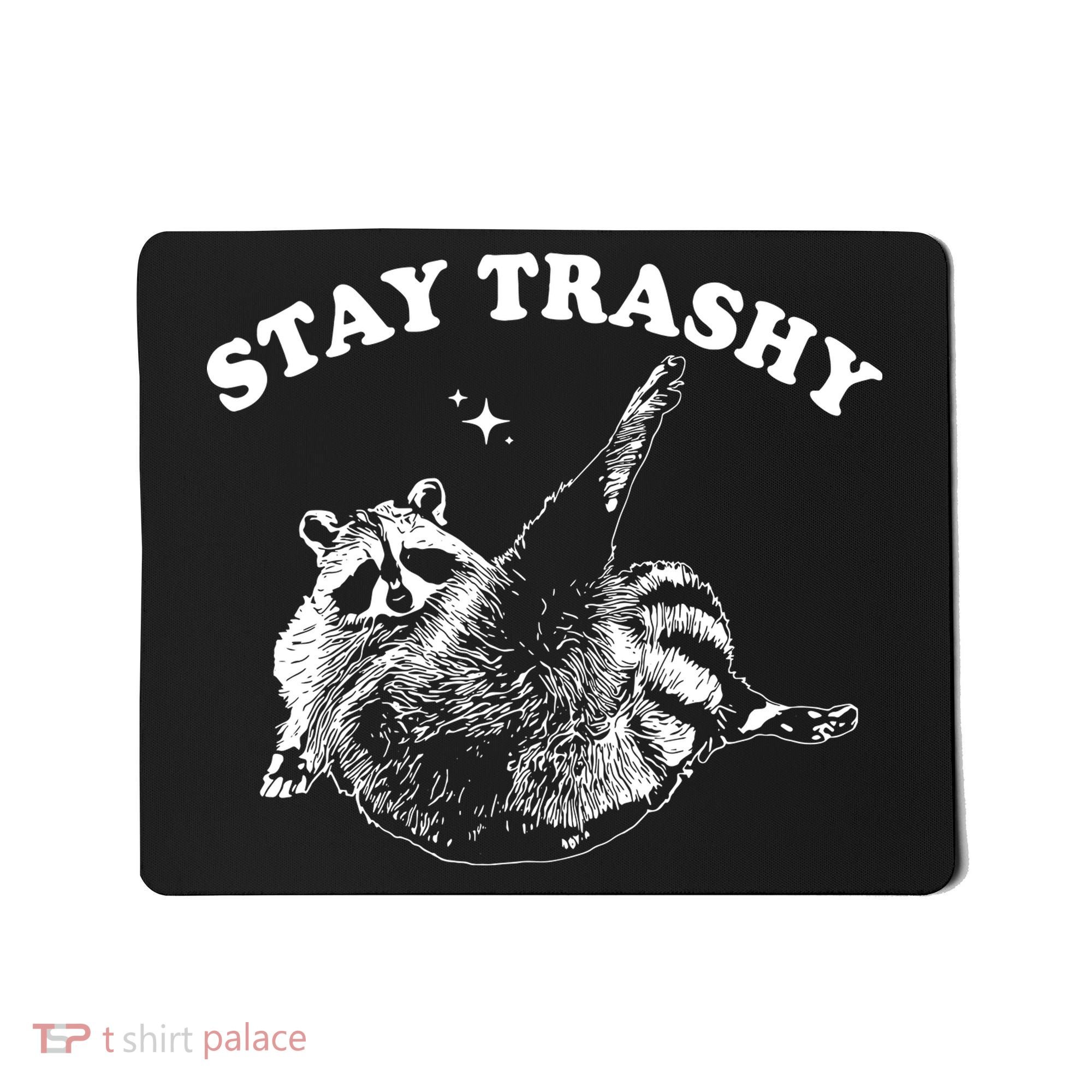 Stay Trashy Raccoon Mousepad