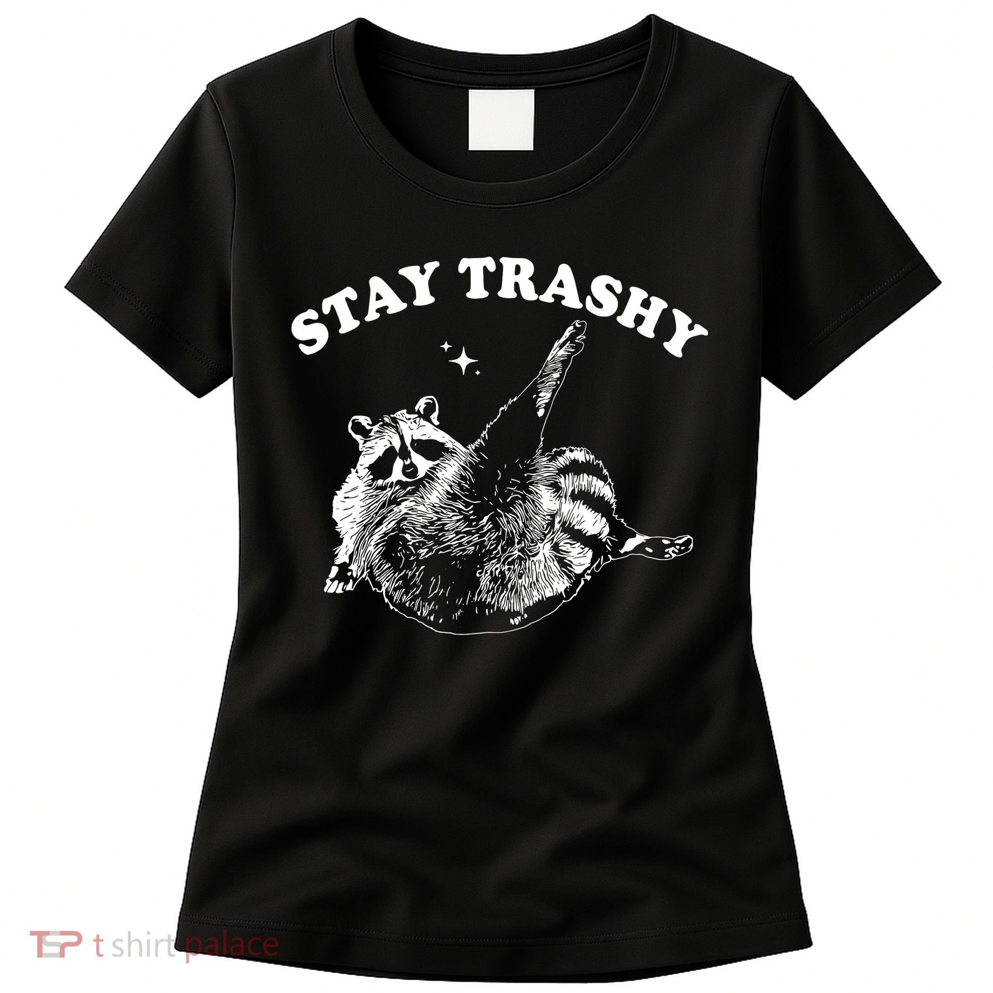 Stay Trashy Raccoon Women's T-Shirt