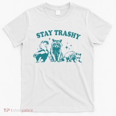 Stay Trashy Raccoon Opossum Skunk Gift T-Shirt