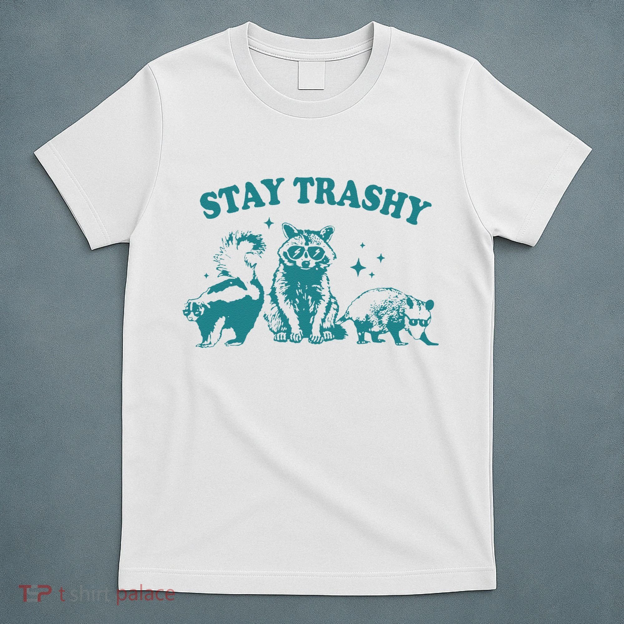 Stay Trashy Raccoon Opossum Skunk Gift T-Shirt