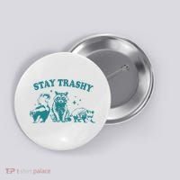 Stay Trashy Raccoon Opossum Skunk Gift Button thumb 0