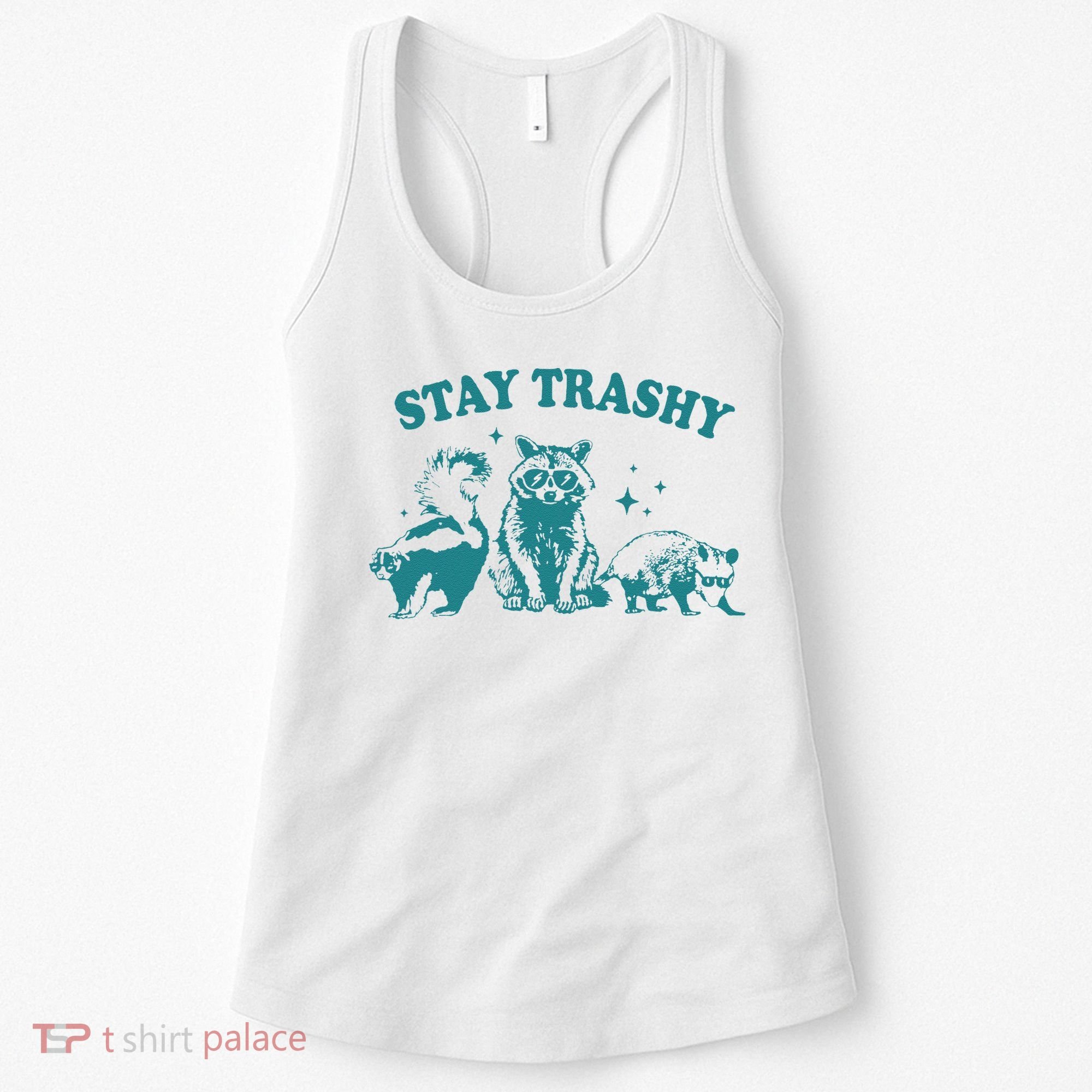 Stay Trashy Raccoon Opossum Skunk Gift Women's Tank Top