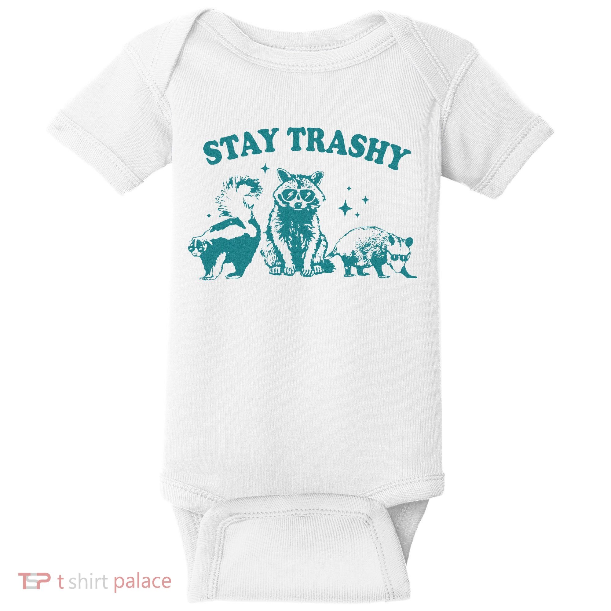 Stay Trashy Raccoon Opossum Skunk Gift Baby Bodysuit