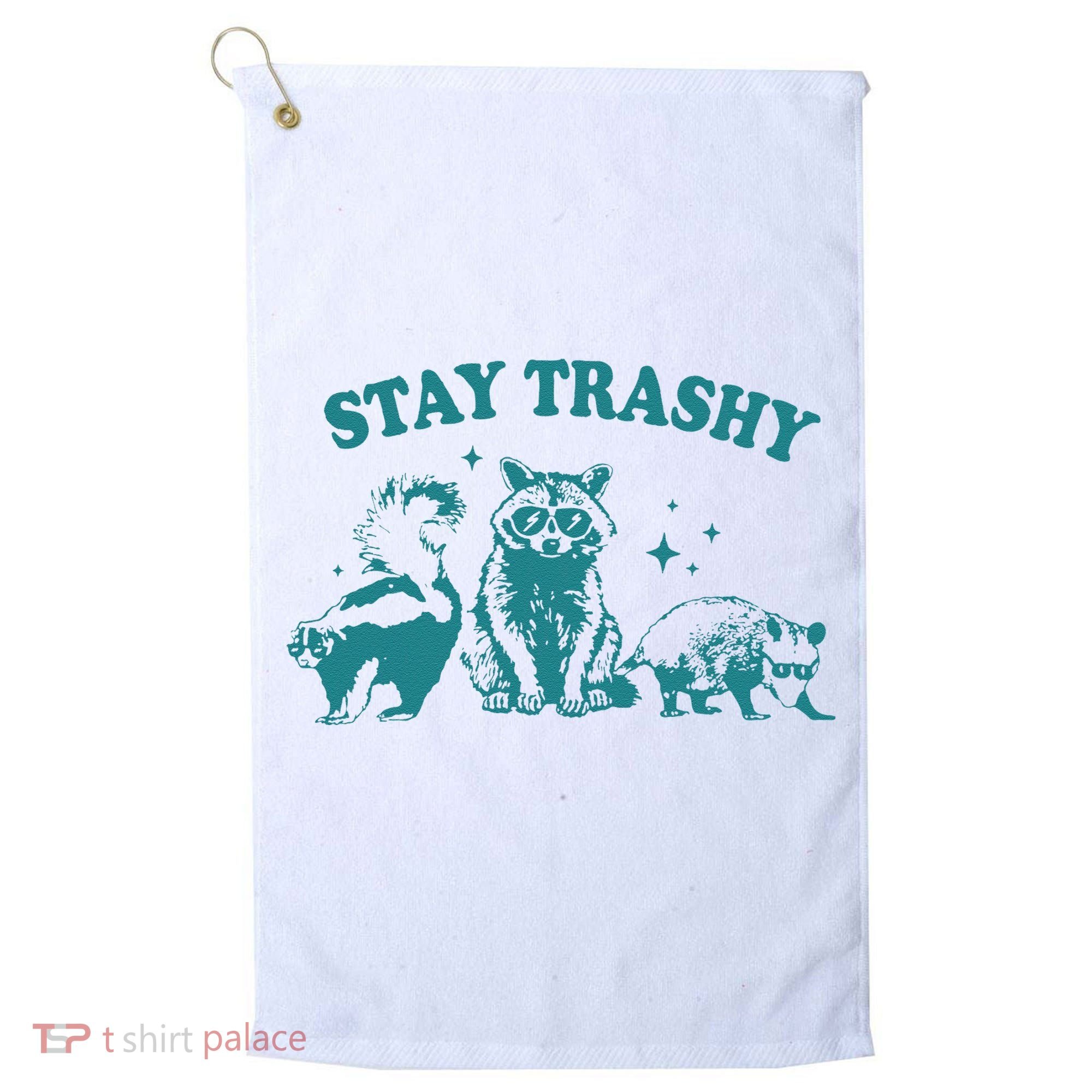 Stay Trashy Raccoon Opossum Skunk Gift Golf Towel