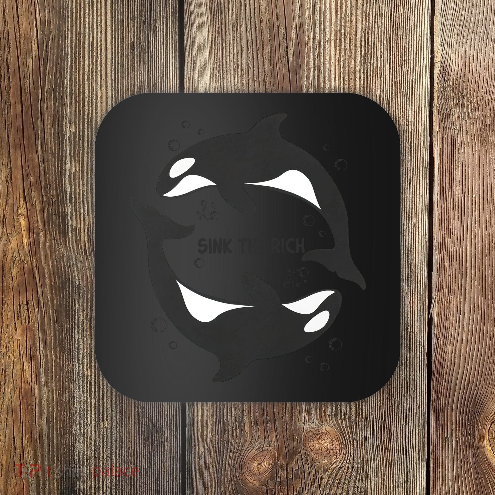 Sink The Rich Gladys The Yacht Sinking Killer Whale Funny Whale Coaster