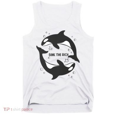 Sink The Rich Gladys The Yacht Sinking Killer Whale Funny Whale Tank Top