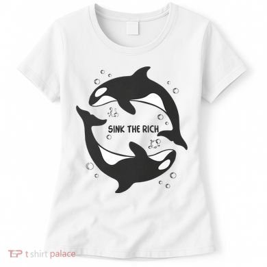 Sink The Rich Gladys The Yacht Sinking Killer Whale Funny Whale Women's T-Shirt