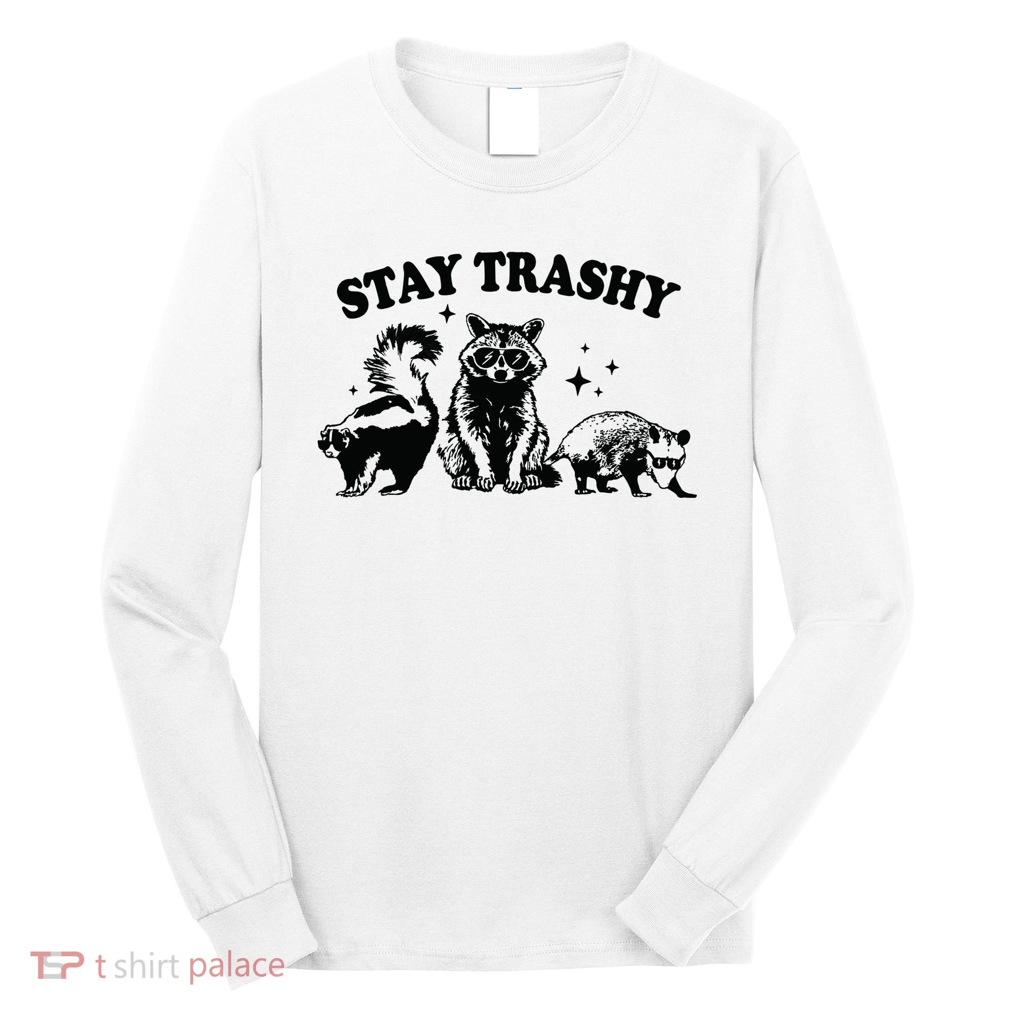 Stay Trashy Retro Funny Racoon Long Sleeve Shirt