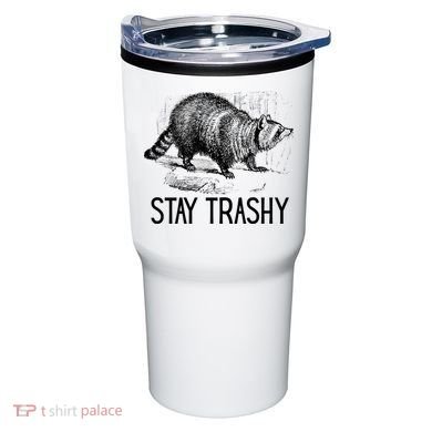 Stay Trashy Raccoon Funny Meme Tumbler