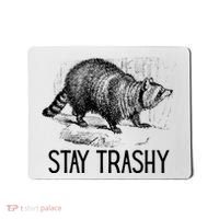 Stay Trashy Raccoon Funny Meme Mousepad thumb 0