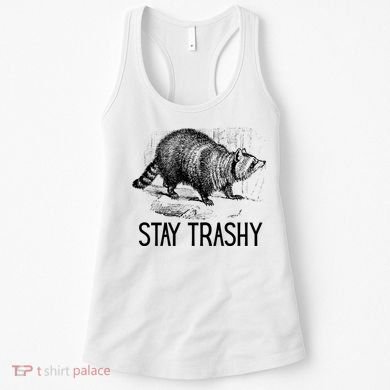Stay Trashy Raccoon Funny Meme Women's Tank Top