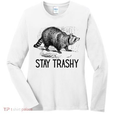 Stay Trashy Raccoon Funny Meme Women's Long Sleeve Shirt