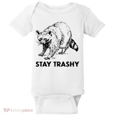 Stay Trashy Raccoon Baby Bodysuit