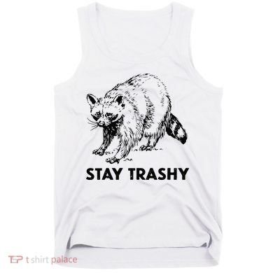 Stay Trashy Raccoon Tank Top