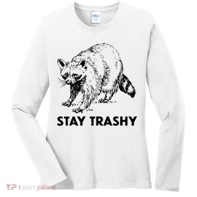 Stay Trashy Raccoon Women's Long Sleeve Shirt