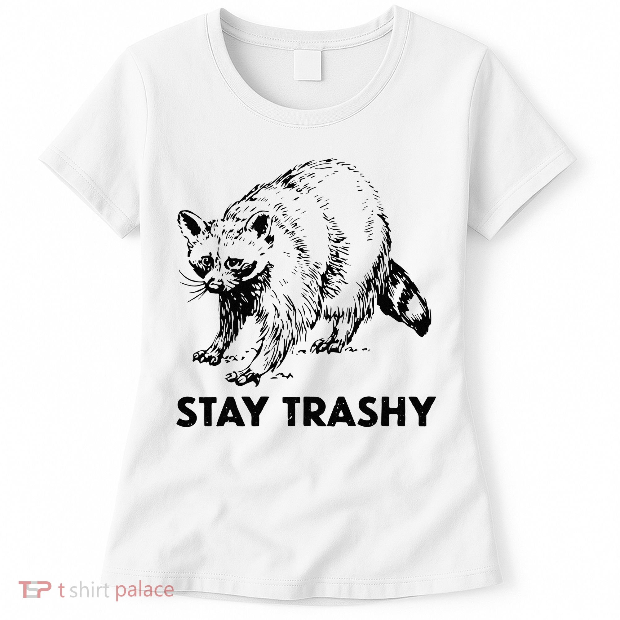 Stay Trashy Raccoon Women's T-Shirt