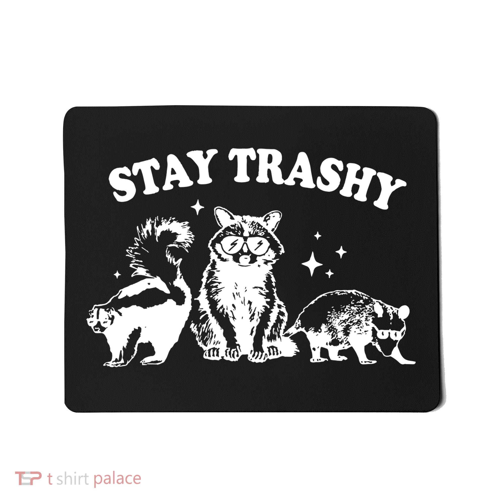 Stay Trashy Raccoon Opossum Skunk Mousepad