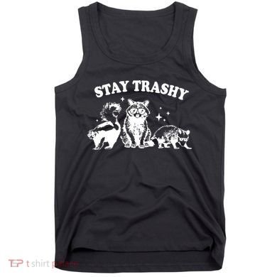 Stay Trashy Raccoon Opossum Skunk Tank Top