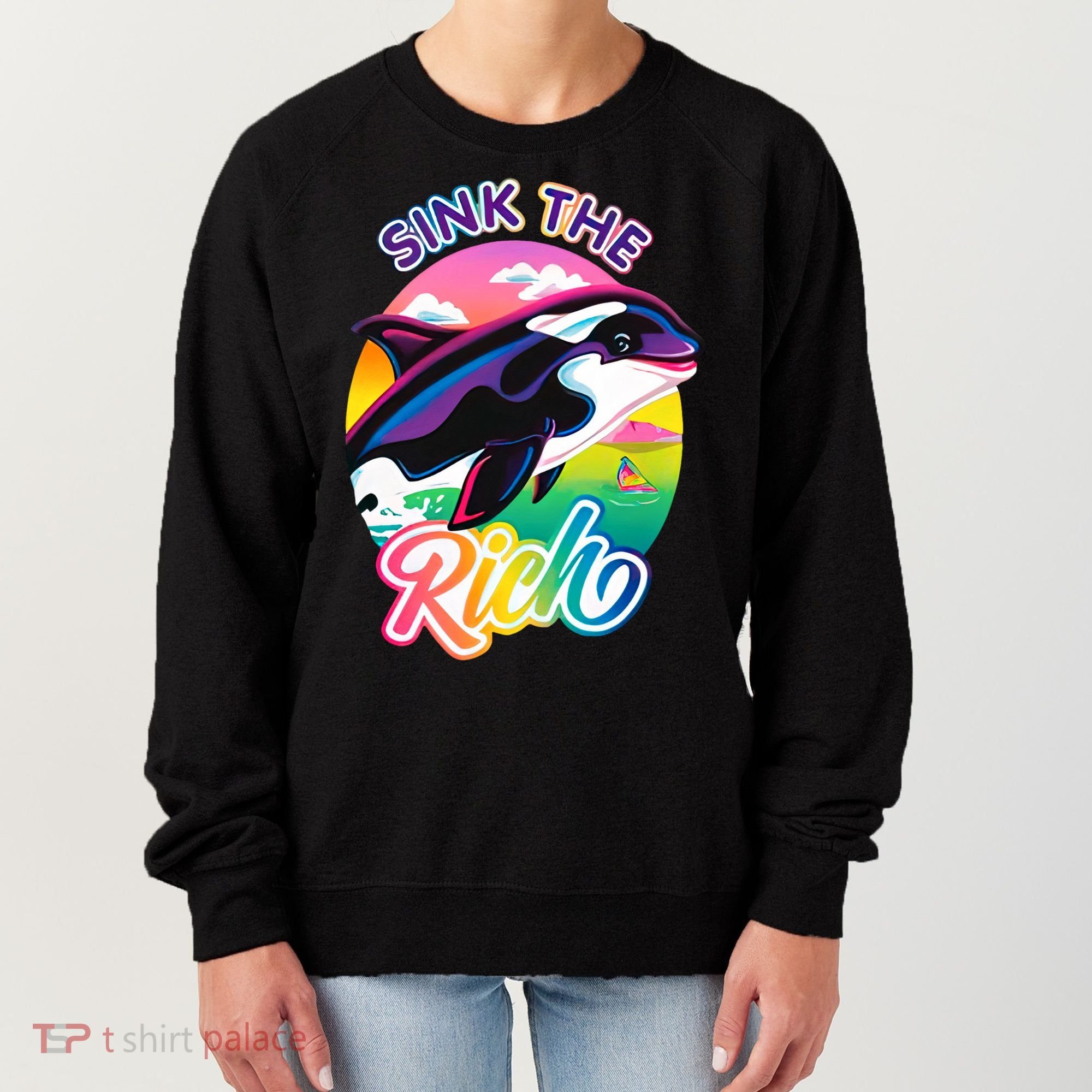 Sink The Rich Gladys Killer Whale The Yacht Sinking Orca Rainbow Women's Sweatshirt