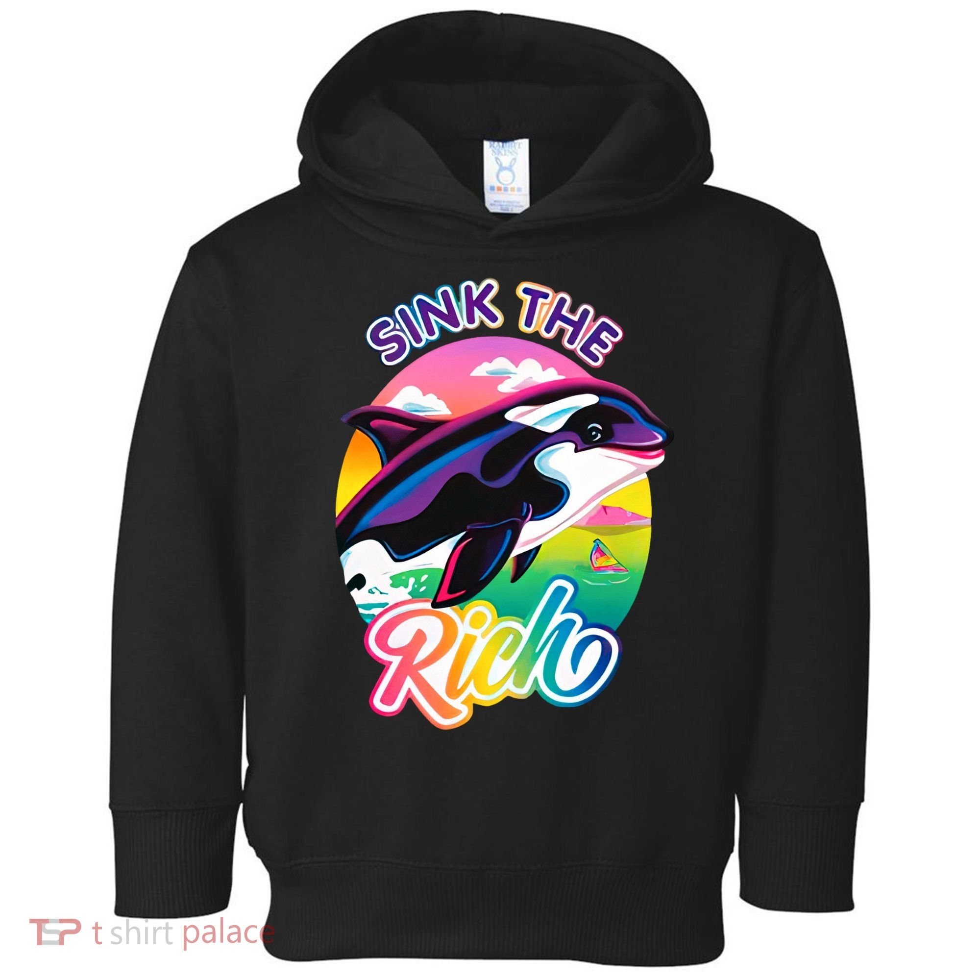 Sink The Rich Gladys Killer Whale The Yacht Sinking Orca Rainbow Toddler Hoodie