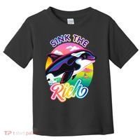 Sink The Rich Gladys Killer Whale The Yacht Sinking Orca Rainbow Toddler T-Shirt thumb 0