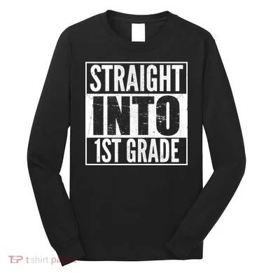 Straight Into 1st Grade Long Sleeve Shirt