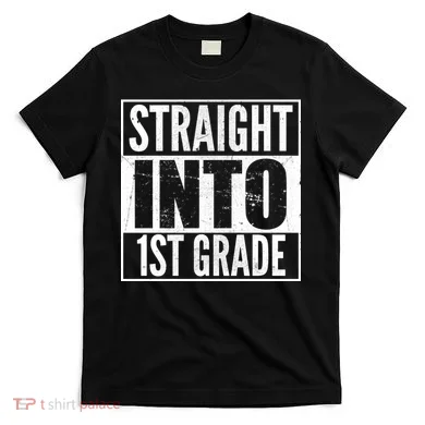 Straight Into 1st Grade T-Shirt