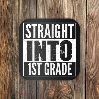 Straight Into 1st Grade Coaster