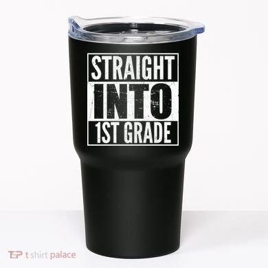 Straight Into 1st Grade Tumbler