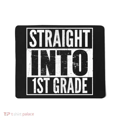 Straight Into 1st Grade Mousepad