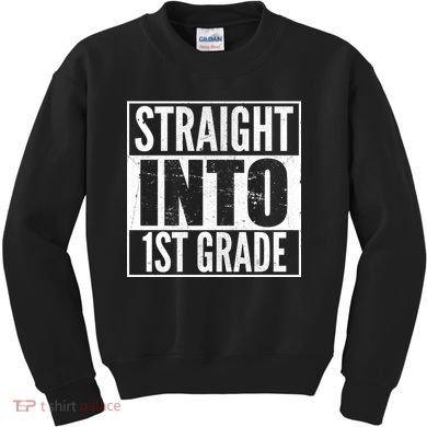 Straight Into 1st Grade Kids Sweatshirt