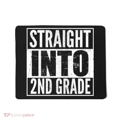 Straight Into 2nd Grade Mousepad