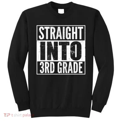 Straight Into 3rd Grade Sweatshirt