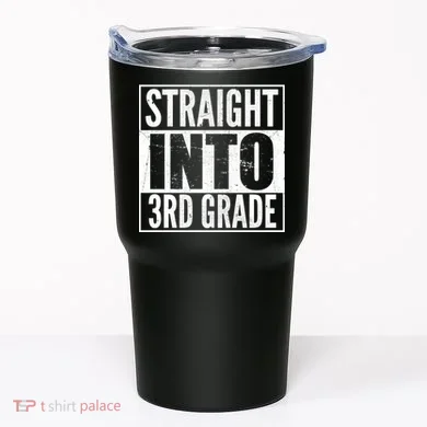 Straight Into 3rd Grade Tumbler