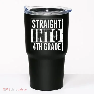 Straight Into 4th Grade Tumbler