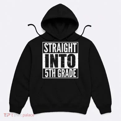 Straight Into 5th Grade Hoodie