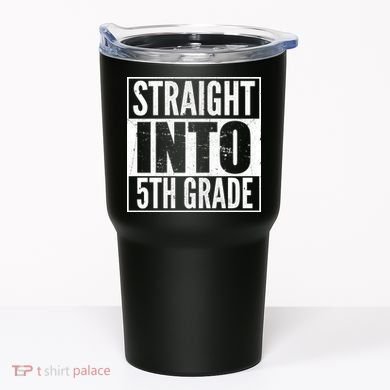 Straight Into 5th Grade Tumbler