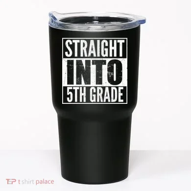 Straight Into 5th Grade Tumbler