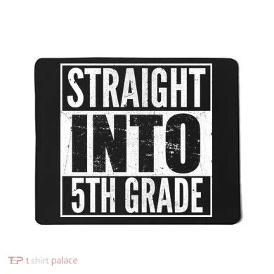 Straight Into 5th Grade Mousepad