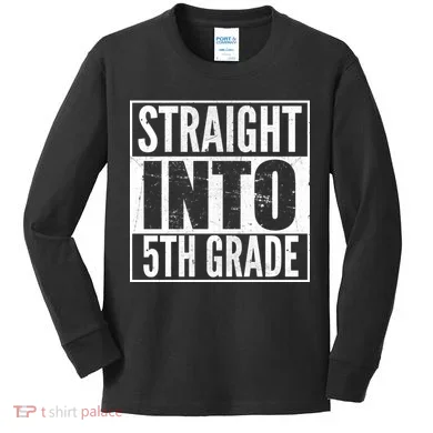 Straight Into 5th Grade Kids Long Sleeve Shirt