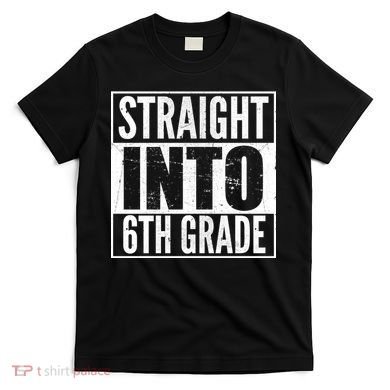 Straight Into 6th Grade T-Shirt